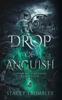 A Drop of Anguish