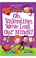 My Weird School Special: Oh, Valentine, We've Lost Our Minds!
