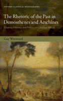 Rhetoric of the Past in Demosthenes and Aeschines