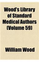 Wood's Library of Standard Medical Authors (Volume 59)