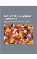The Life of REV. George C. Haddock: (English)