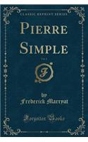 Pierre Simple, Vol. 2 (Classic Reprint)