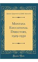 Montana Educational Directory, 1929-1930 (Classic Reprint)