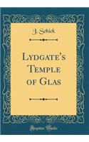 Lydgate's Temple of Glas (Classic Reprint)