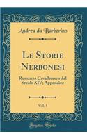 Le Storie Nerbonesi, Vol. 3: Romanzo Cavalleresco del Secolo XIV; Appendice (Classic Reprint)