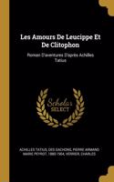 Les Amours De Leucippe Et De Clitophon