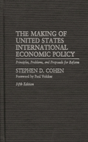 The Making of United States International Economic Policy