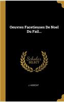 Oeuvres Facetieuses De Noel Du Fail...