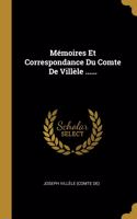 Mémoires Et Correspondance Du Comte De Villèle ......