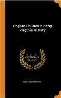 English Politics in Early Virginia History