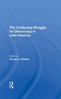 Continuing Struggle for Democracy in Latin America