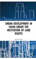 Urban Development in China under the Institution of Land Rights