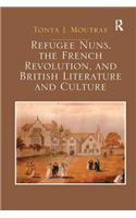 Refugee Nuns, the French Revolution, and British Literature and Culture