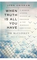 When Truth Is All You Have