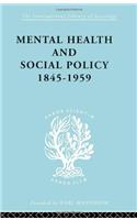 Mental Health and Social Policy, 1845-1959