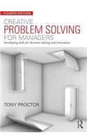 Creative Problem Solving for Managers: Developing Skills for Decision Making and Innovation: Developing Skills for Decision Making and Innovation
