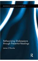 Retheorizing Shakespeare through Presentist Readings