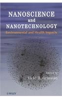 Nanoscience and Nanotechnology: Environmental and Health Impacts