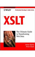 XSLT: The Ultimate Guide to Transforming Web Data(Professional Developer's Guide S.)