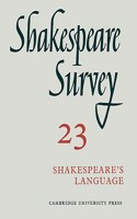 Shakespeare Survey: Volume 23, Shakespeare's Language: (Series Number 23 Shakespeare Survey)