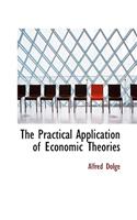 The Practical Application of Economic Theories