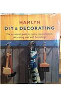 Hamlyn DIY and Decorating: The Essential Guide in Home Maintenance, Decorating and Soft Furnishing