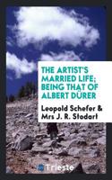 Artist's Married Life; Being That of Albert Durer