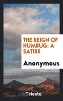 The Reign of Humbug: A Satire