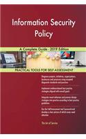 Information Security Policy A Complete Guide - 2019 Edition