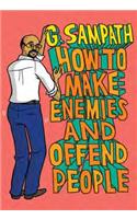 How To Make Enemies And Offend People
