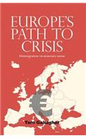 Europe's Path to Crisis