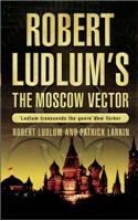 The Moscow Vector: A Covert-One Novel