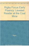 Rigby Focus Early Fluency: Leveled Reader at the Coal Mine