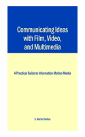 Communicating Ideas with Film, Video, and Multimedia