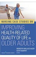 Nursing Case Studies on Improving Health-Related Quality of Life in Older Adults