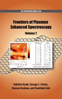 Frontiers of Plasmon Enhanced Spectroscopy Volume 2