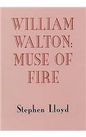 William Walton: Muse of Fire
