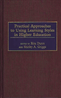 Practical Approaches to Using Learning Styles in Higher Education