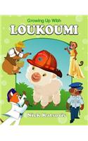 Growing Up With Loukoumi