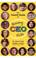 The Parents' Guide to Raising CEO Kids