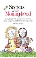 Secrets of the Mommyhood