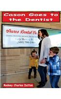 Cason Goes to the Dentist
