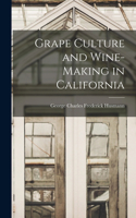 Grape Culture and Wine-making in California