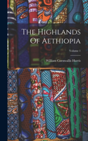 Highlands Of Aethiopia; Volume 1
