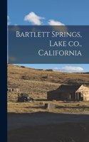 Bartlett Springs, Lake co., California