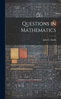 Questions in Mathematics