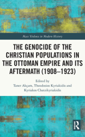 Genocide of the Christian Populations in the Ottoman Empire and Its Aftermath (1908-1923)