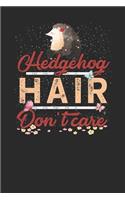 Hedgehog Hair Don't Care