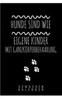 Hunde sind wie eigene Kinder