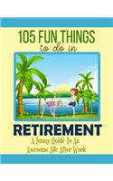 105 Fun Things To Do In Retirement